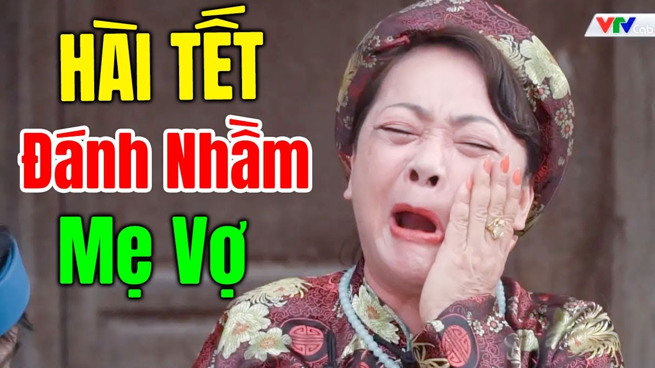 Hài Tết 2026 Mới Nhất | ĐÁNH NHẦM MẸ VỢ | Cười Vỡ Bụng Với Hài Dân Gian Hay Nhất 2026