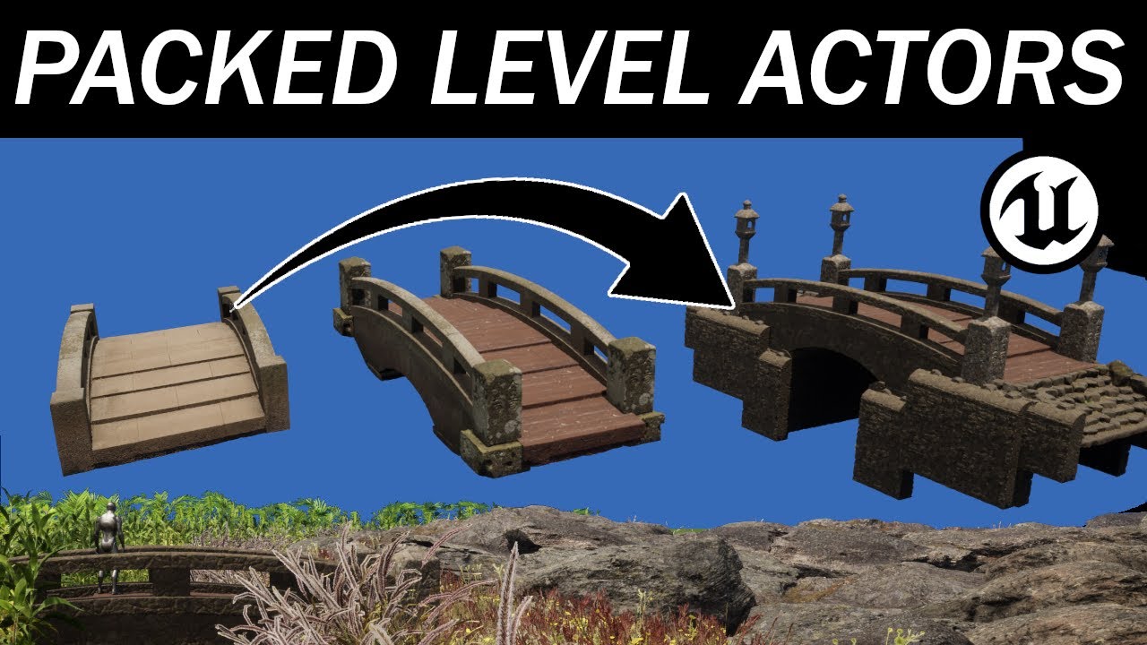 Let's Build the RPG! - 12 - Packed Level Actor Tutorial - Putting Together a Stone Bridge