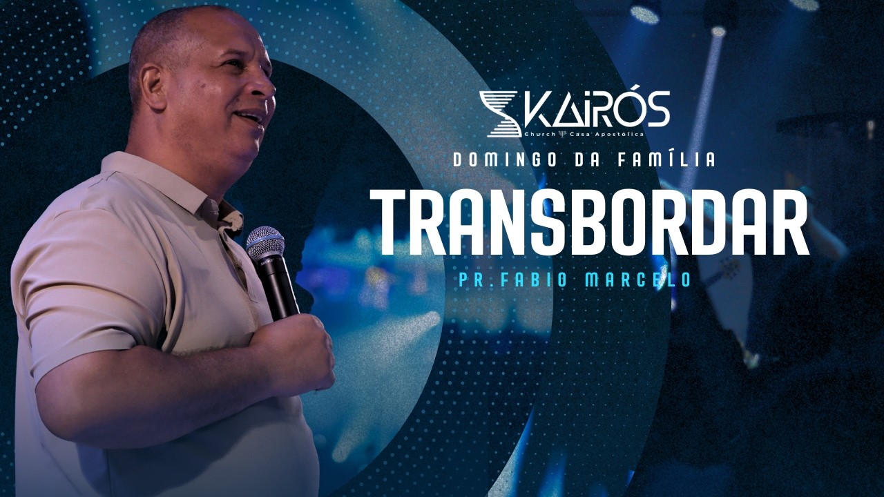 Kairós Church  | Transbordar | Fabio Marcelo | 15.03.2026