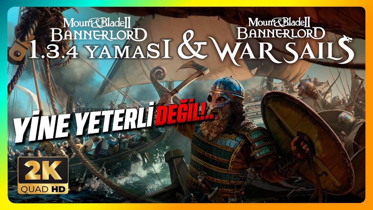 YİNE YETERLİ DEĞİL! / MOUNT AND BLADE WARSAILS ve 1.3.4 YAMASI / 2K