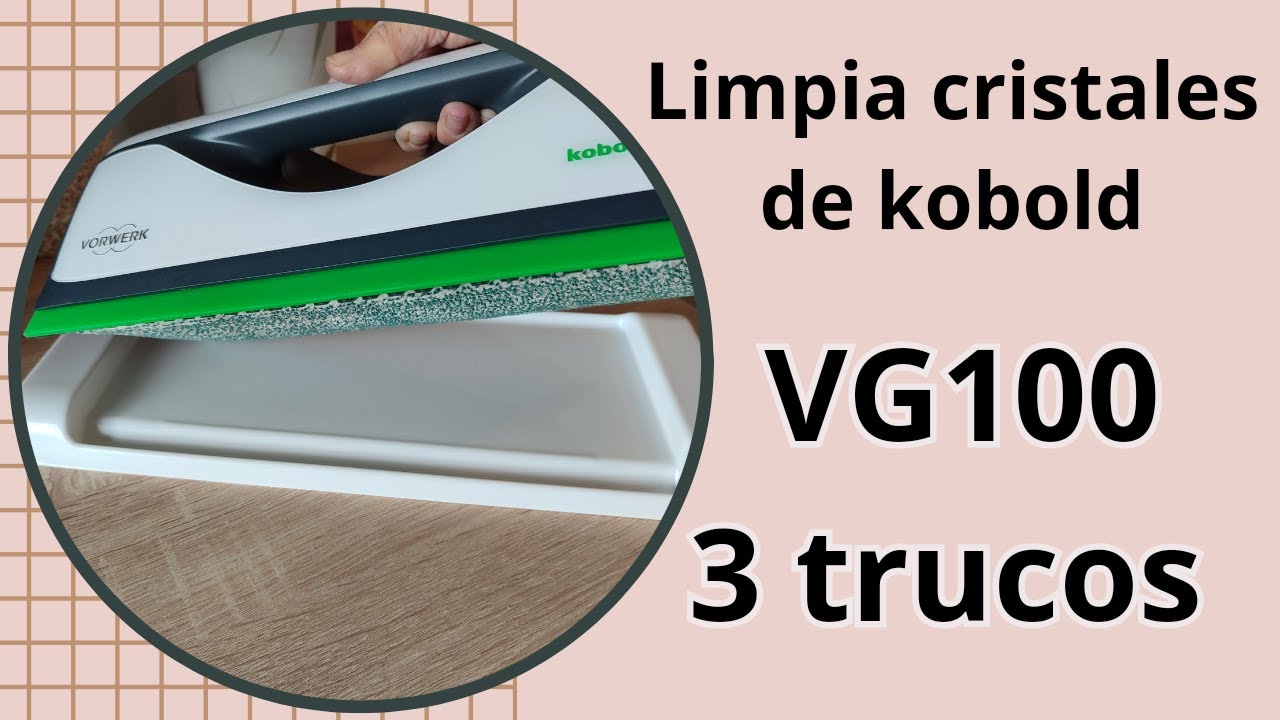 Trucos para Kobold VG100 limpiacristales/superficies