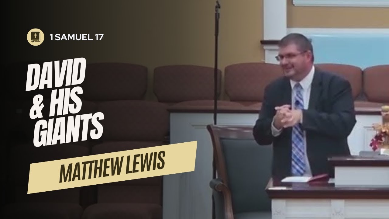 David & His Giants | 1 Samuel 17 | Matthew Lewis