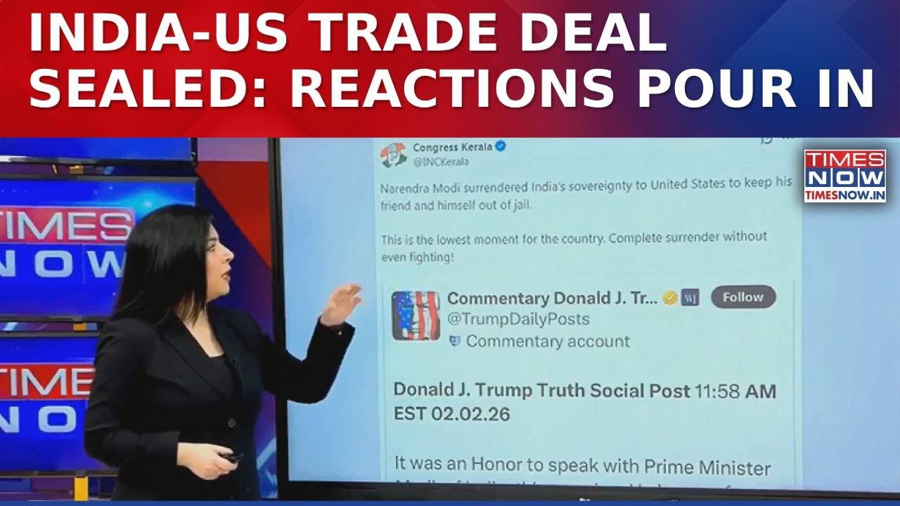 India-US Trade Deal Done: Trump Confirms Pact With India; Reactions Pour In From All Quarters