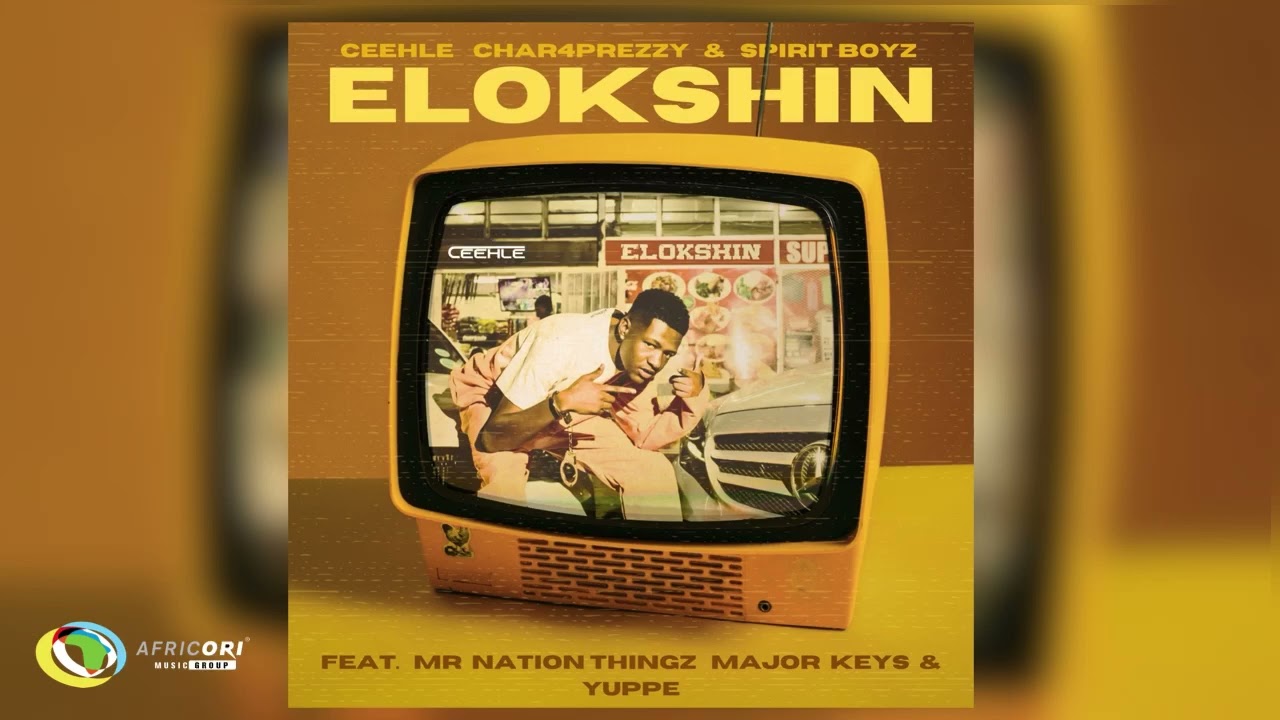Ceehle, Char4Prezzy and Spirit-Boyz - ELOKSHIN [Feat. Mr Nation Thingz, MajorKeys] (Audio)