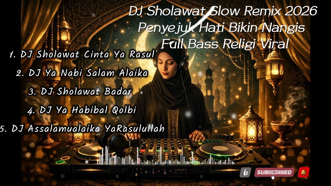 DJ Sholawat Slow Remix 2026 | Penyejuk Hati Bikin Nangis | Full Bass Religi Viral