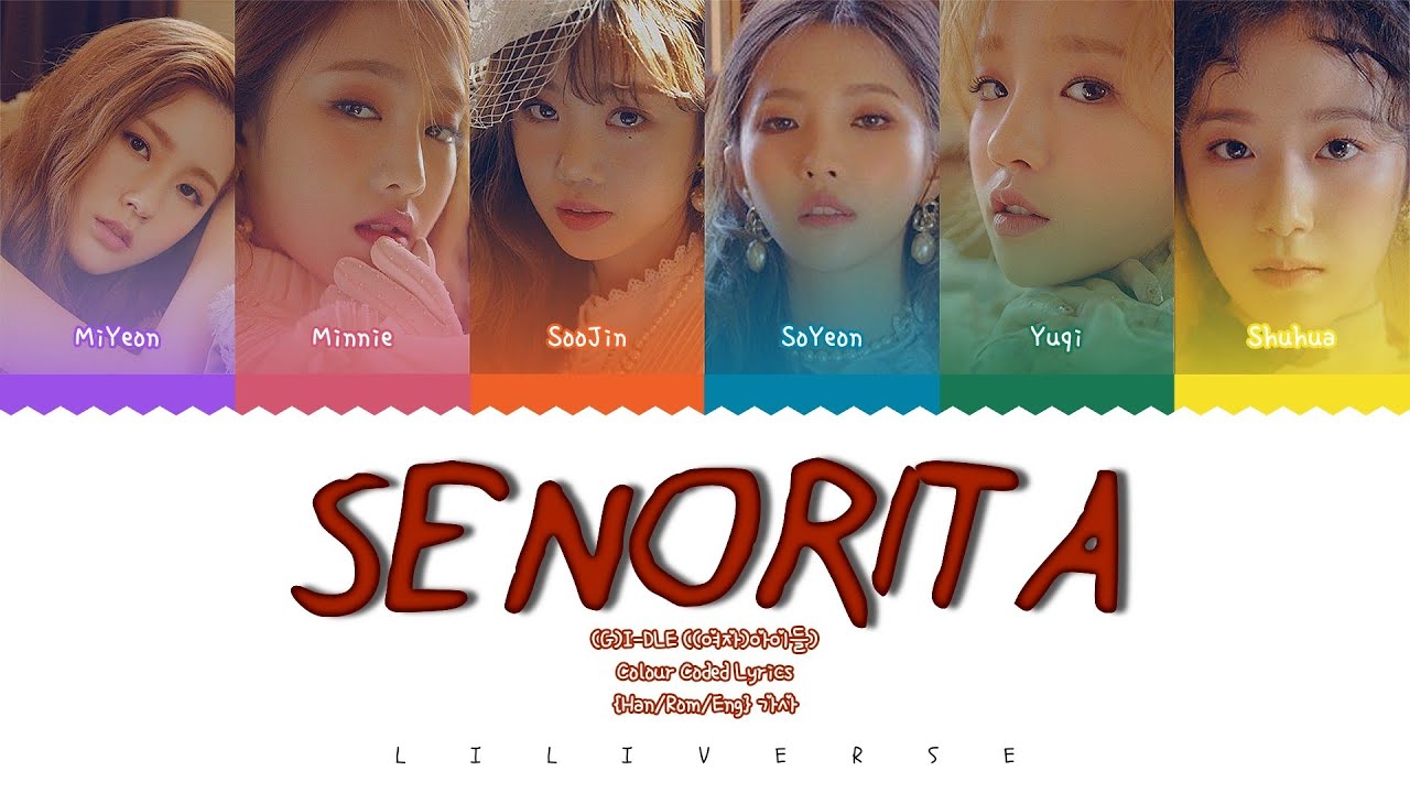 (G)I-DLE ((여자)아이들) - 'Señorita' Colour Coded Lyrics 가사