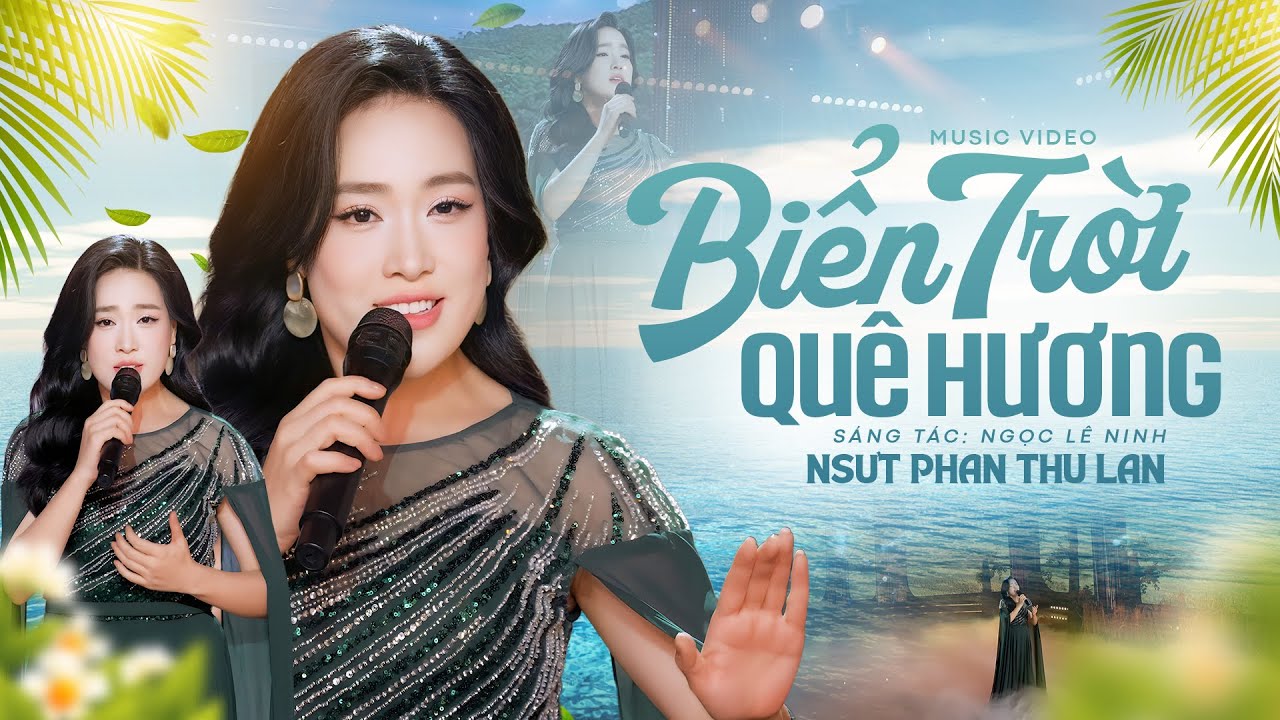 BIỂN TRỜI QU&Ecirc; HƯƠNG - NSƯT PHAN THU LAN | Official MV 4K (Mới Nhất)