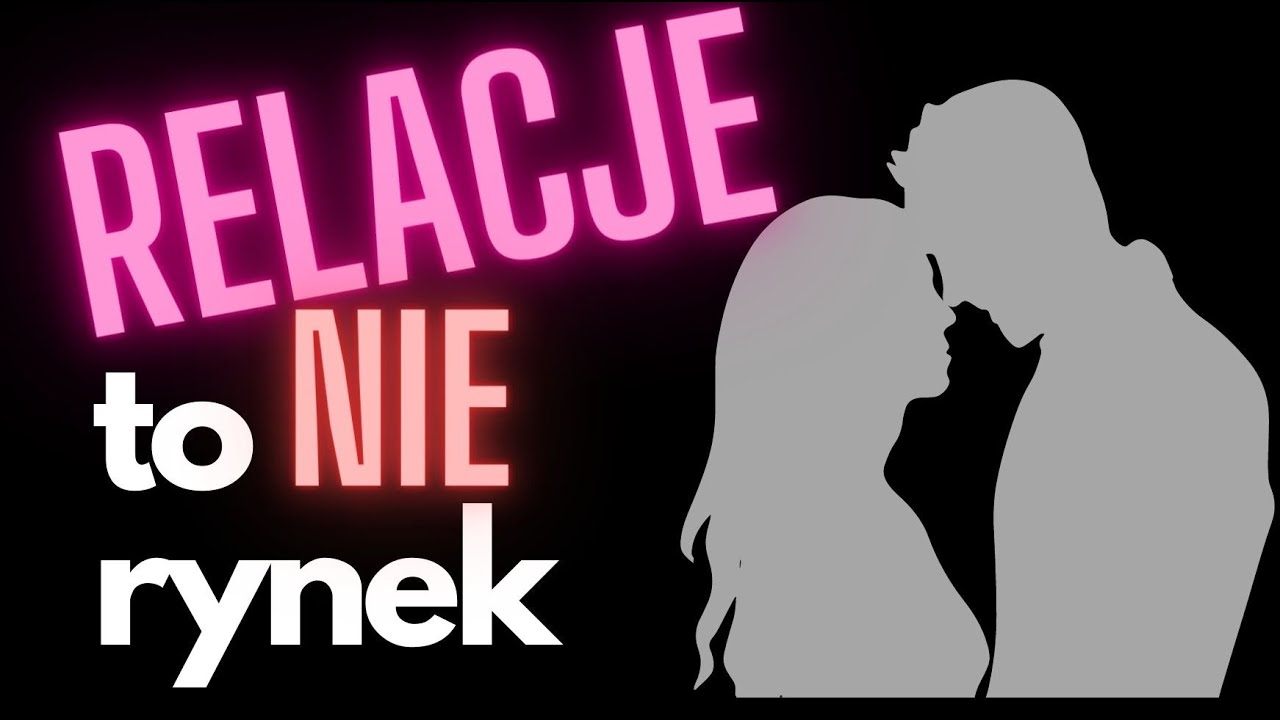 Relacje to NIE rynek! krytyka pillowców