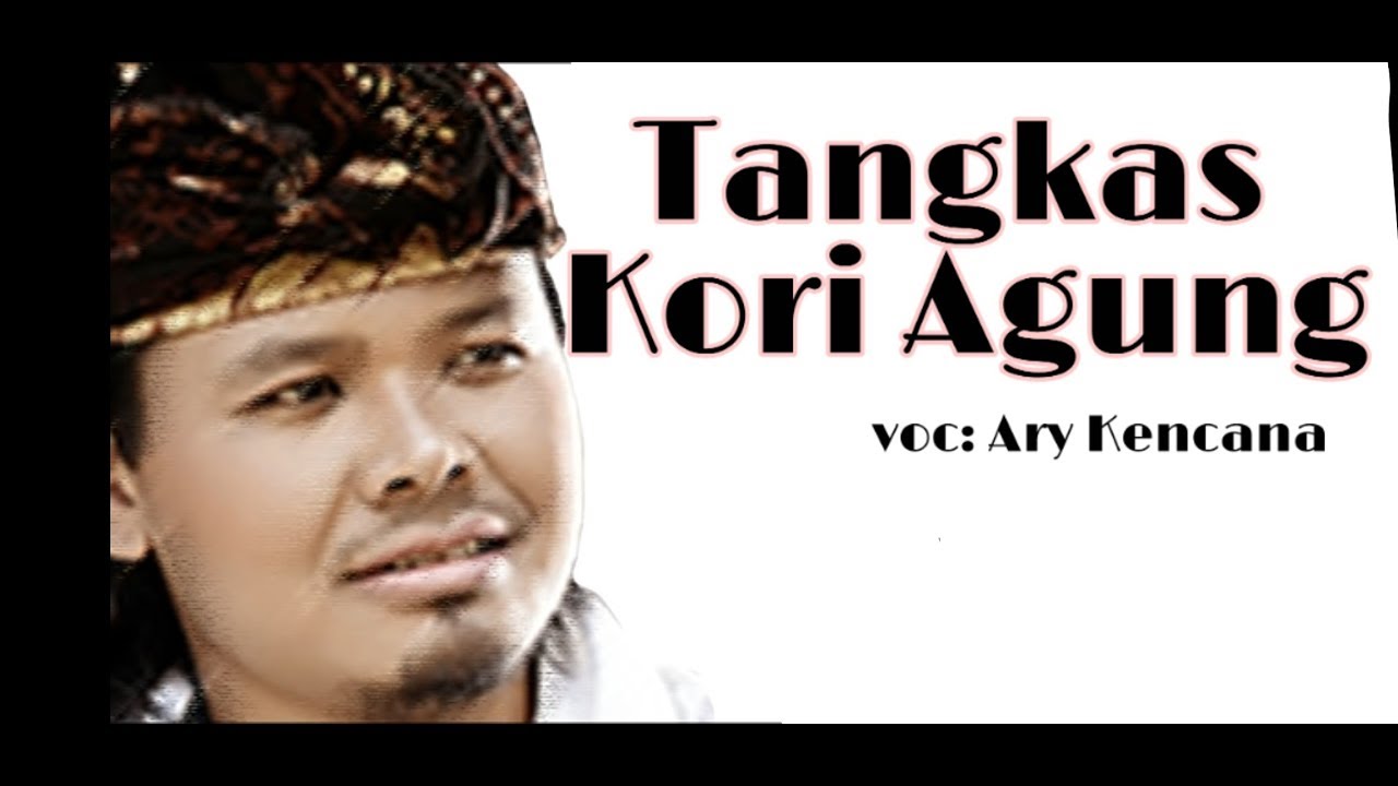 Lagu Tangkas Kori Agung vocal ary kencana ( Kawitan )