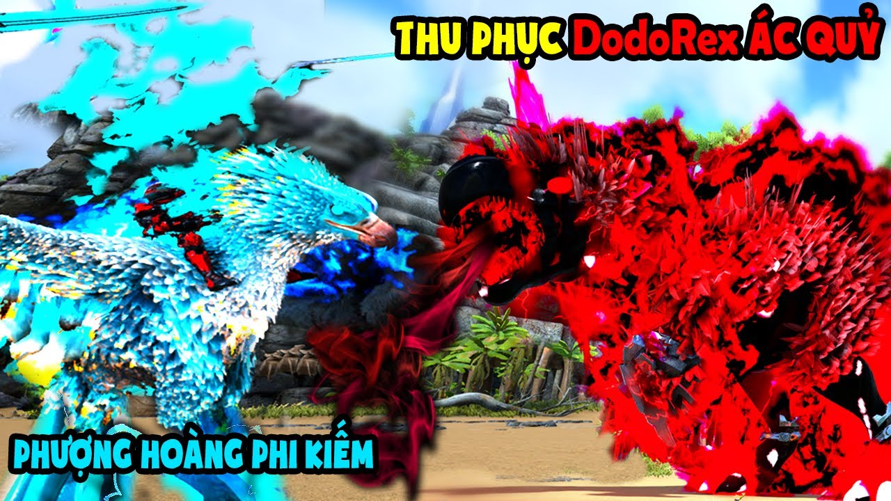 ARK:Foreworld Myth #5 MÌNH THU PHỤC Dodorex ÁC QUỶ VÀ PHƯỢNG HOÀNG PHI KIẾM SIÊU NHANH - TÝ TIỀN TỈ