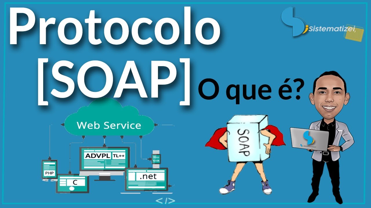 [PROTOCOLO SOAP | O QUE É?] TOTVS PROTHEUS | WEBSERVICE