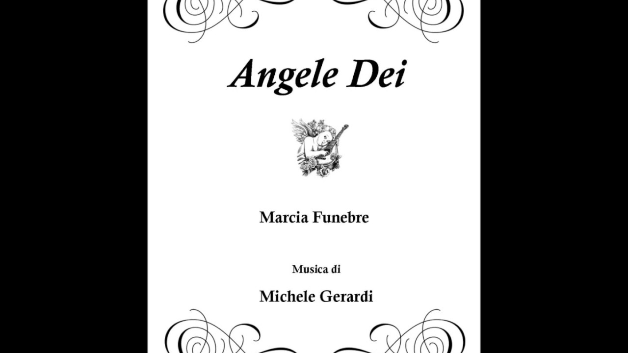 ANGELE DEI Marcia Funebre