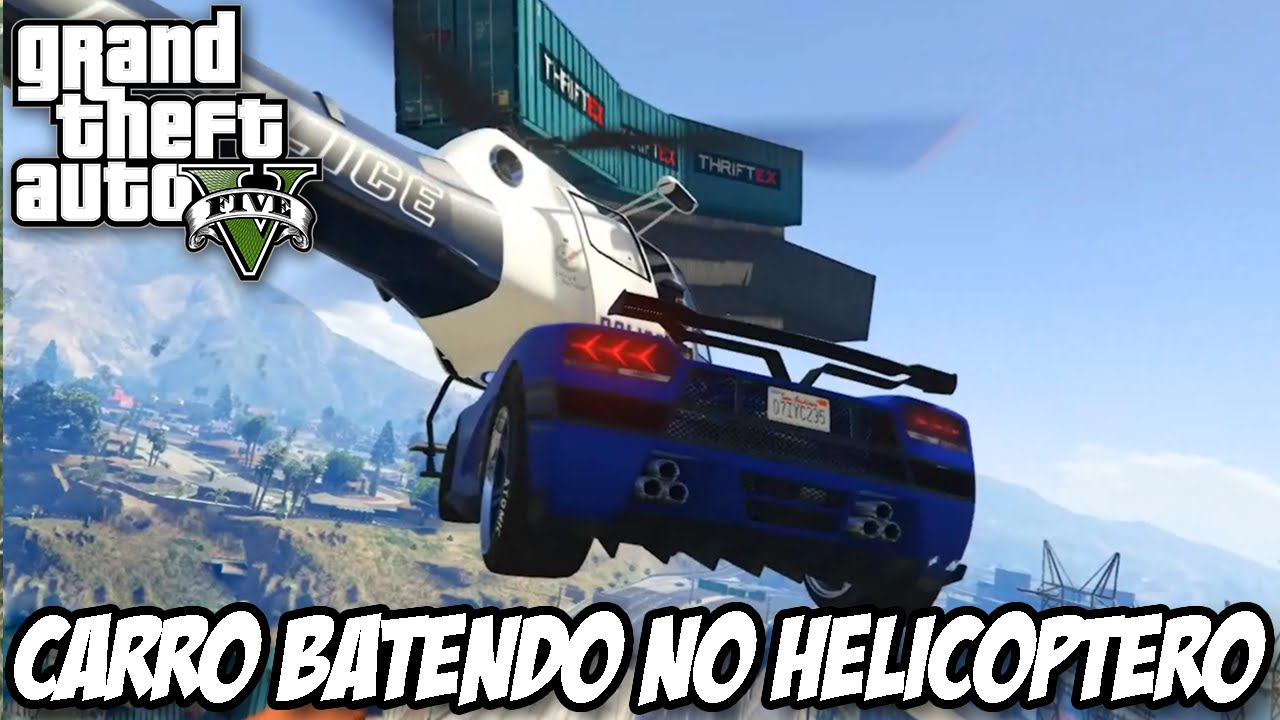 GTA V - Carro batendo no HELICÓPTERO COMO ISSO É POSSIVEL