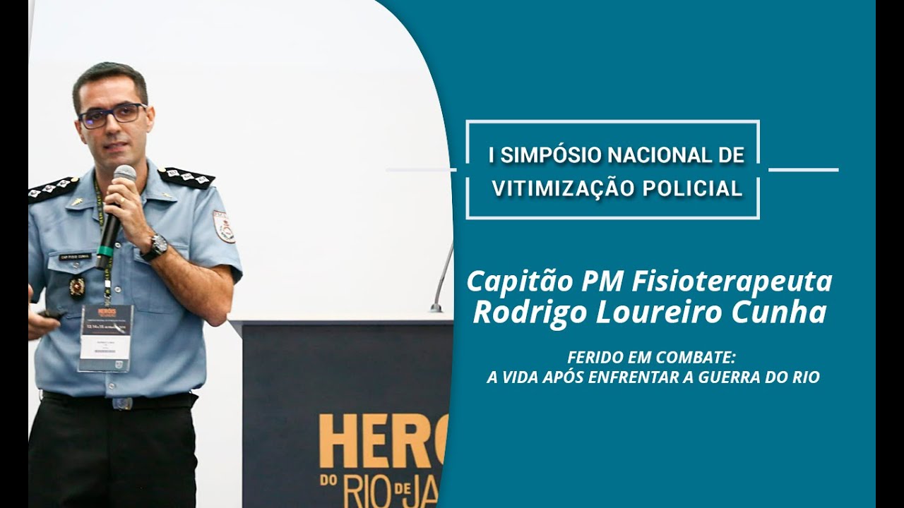 CAPITÃO PM FISIO RODRIGO LOUREIRO CUNHA - I Simpósio Nacional de Vitimização Policial