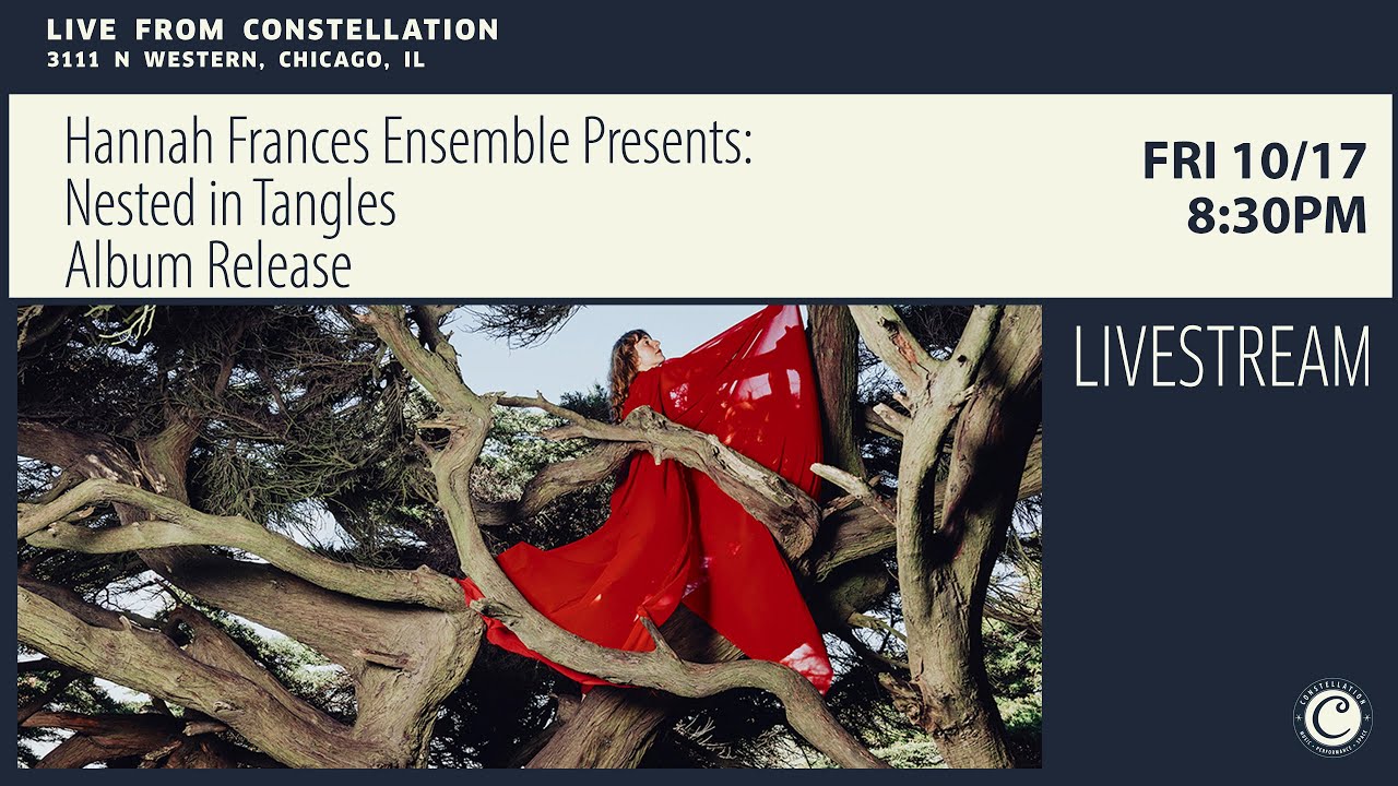 Hannah Frances Ensemble Presents: Nested in Tangles