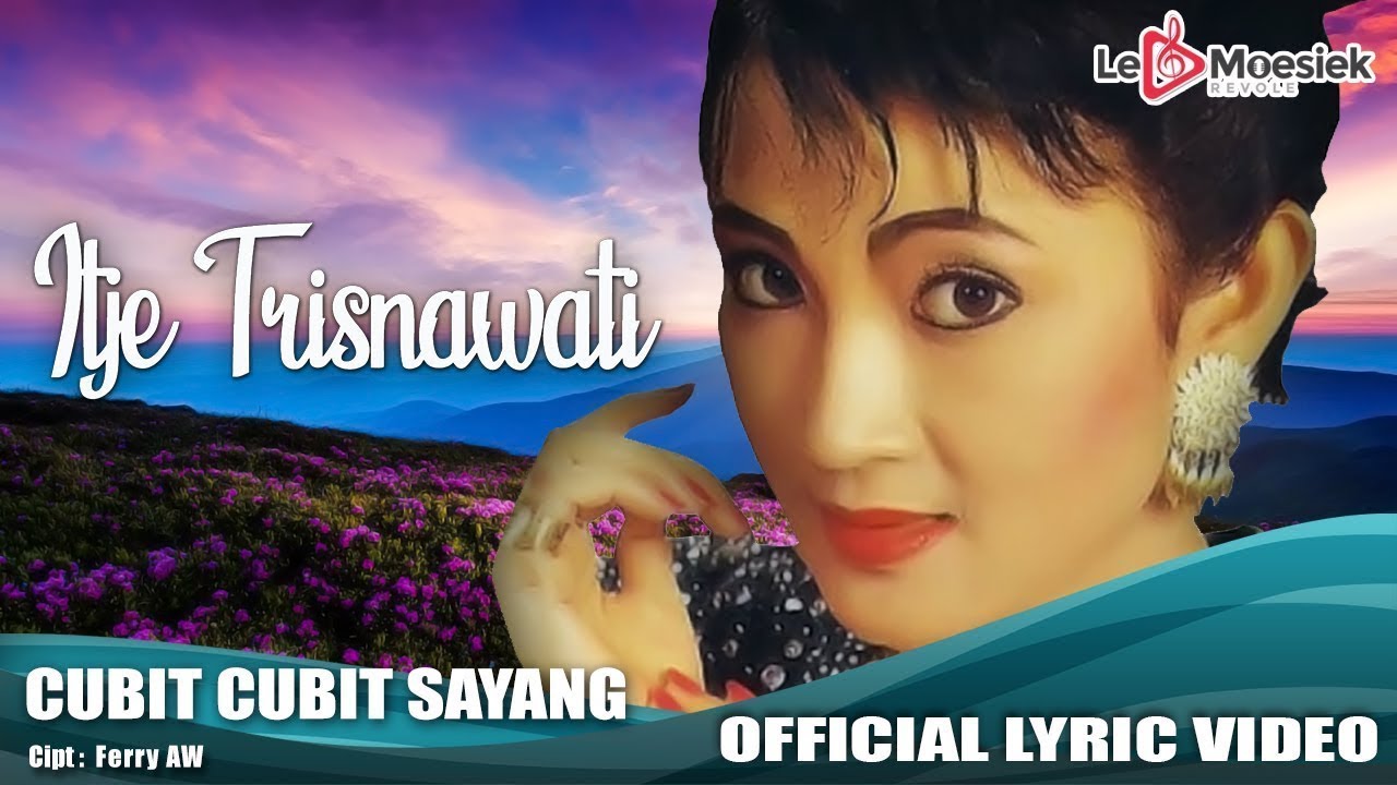 Itje Trisnawati - Cubit Cubit Sayang (Official Lyric Video)