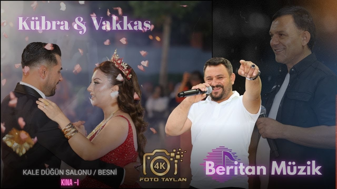 KÜBRA & VAKKAS KINA - 1 BERİTAN MÜZİK/ KALE DÜĞÜN SALONU/ BESNİ/28/06/2025