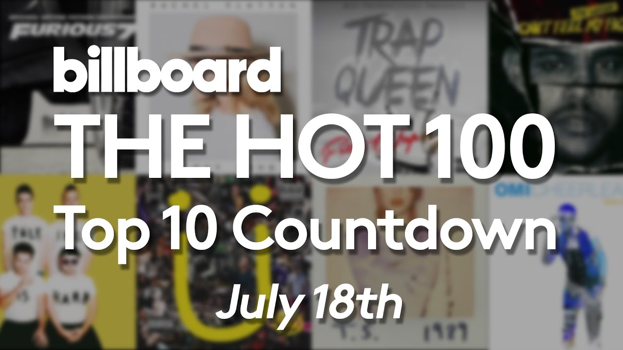 Official Billboard Hot 100 Top 10 July 18 2015 Countdown
