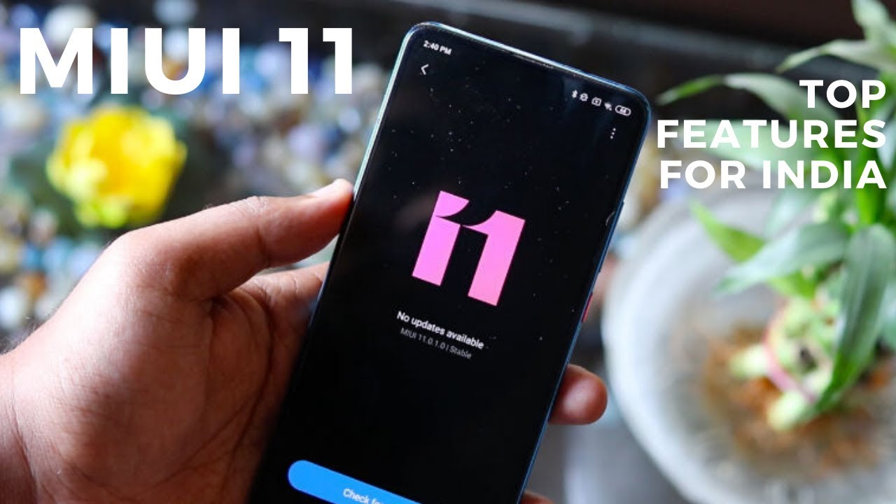 MIUI 11: Top Features to Enhance Your Day-to-Day Xiaomi Smartphone Usage