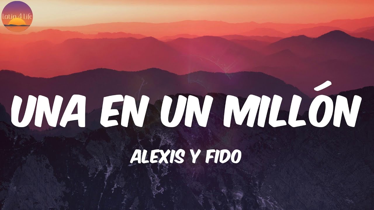 Una En Un Millón - Alexis y Fido (Letra/Lyrics)