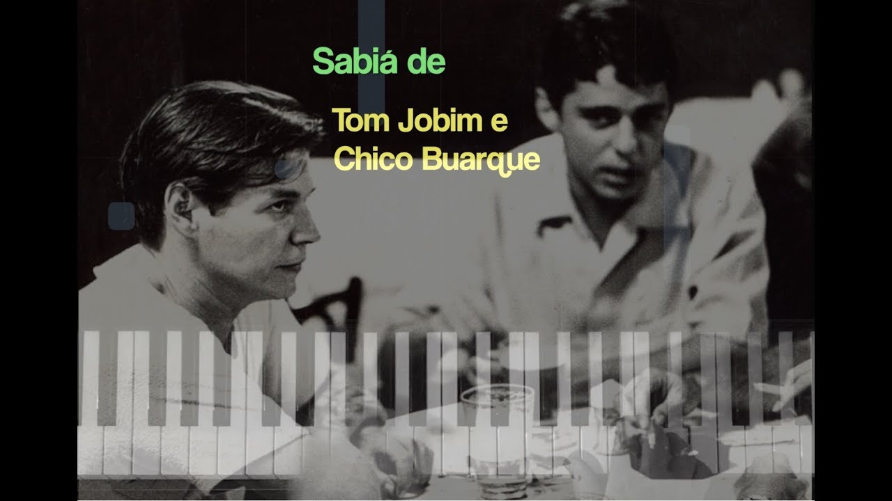 Sabiá | Tom Jobim e Chico Buarque