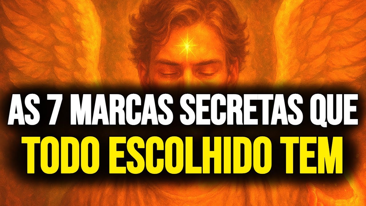 🙏 AS 7 MARCAS SECRETAS QUE REVELAM QUE VOCÊ É UM ESCOLHIDO DE DEUS!