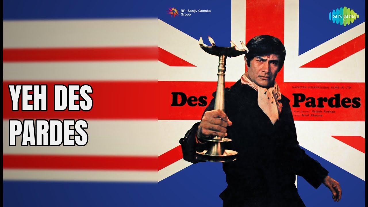 Yeh Des Pardes | Des Pardes | nan Songs |