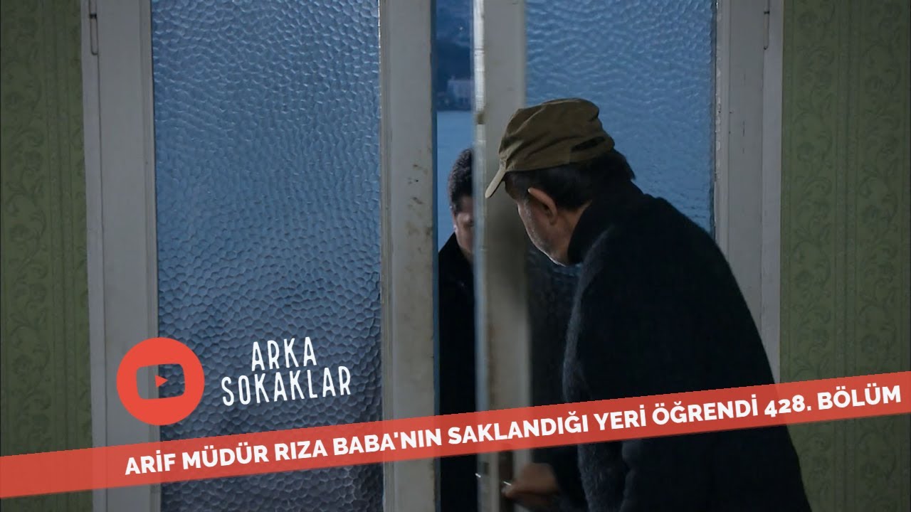 Arif Müdür Rıza Baba'nın Saklandığı Yeri Öğrendi Mi? 428. Bölüm