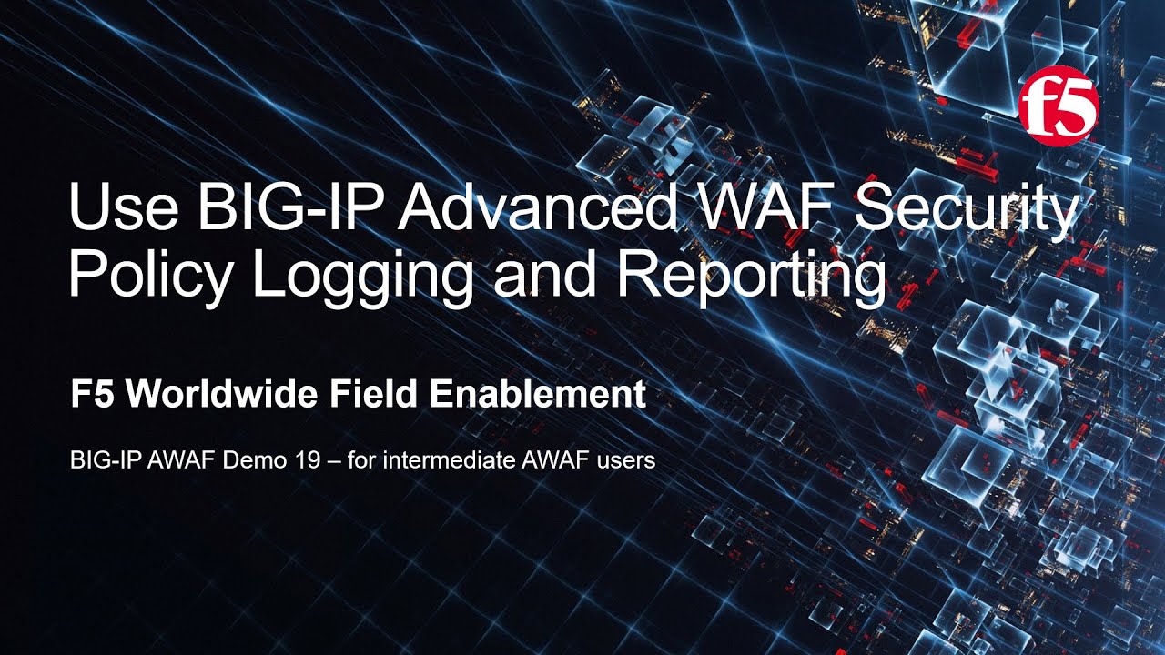 BIG-IP AWAF Demo 19 - Use Security Policy Logging and Reporting w/ F5 BIG-IP Adv WAF (formerly ASM)