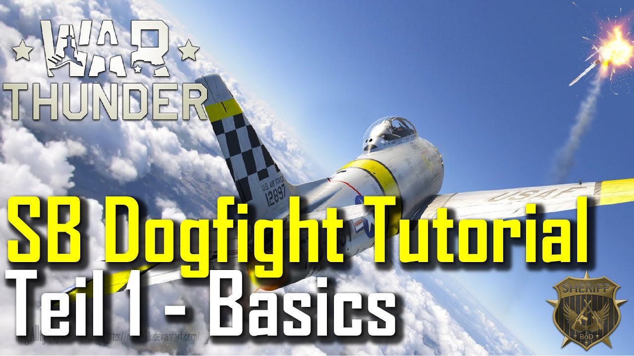 War Thunder SB Dogfight Tutorial/Guide - Teil 1 - Grundlagen (Deutsch)