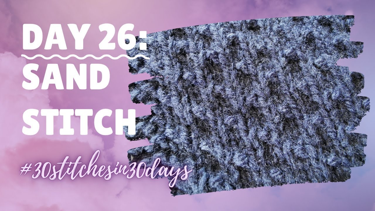 Stitch 26: Beginner Friendly: Sand stitch | #30stitchesin30days