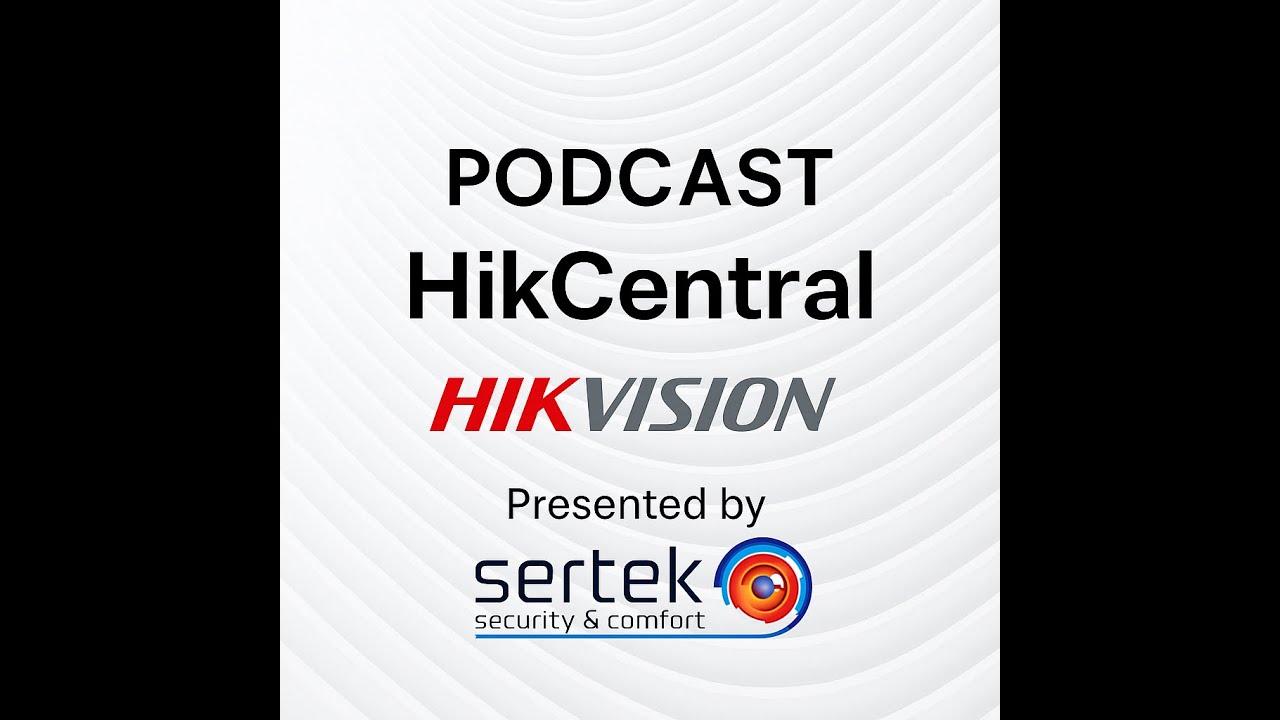 Podcast HikCentral