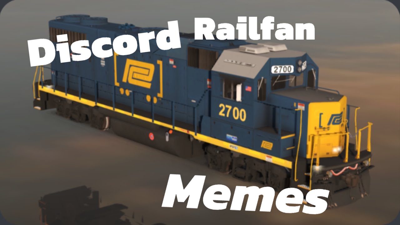 Offensive Discord Railfan Memes that will make you miss a heritage unit