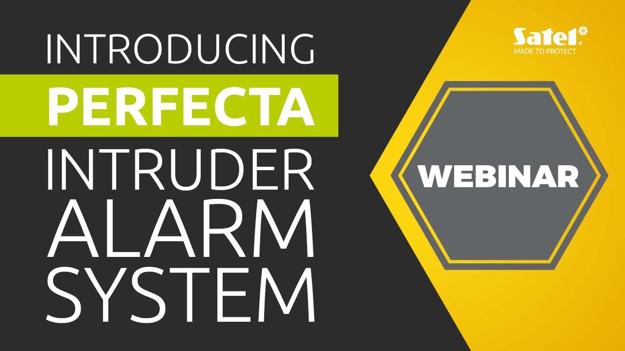 SATEL Webinar: Meet the PERFECTA intruder alarm system