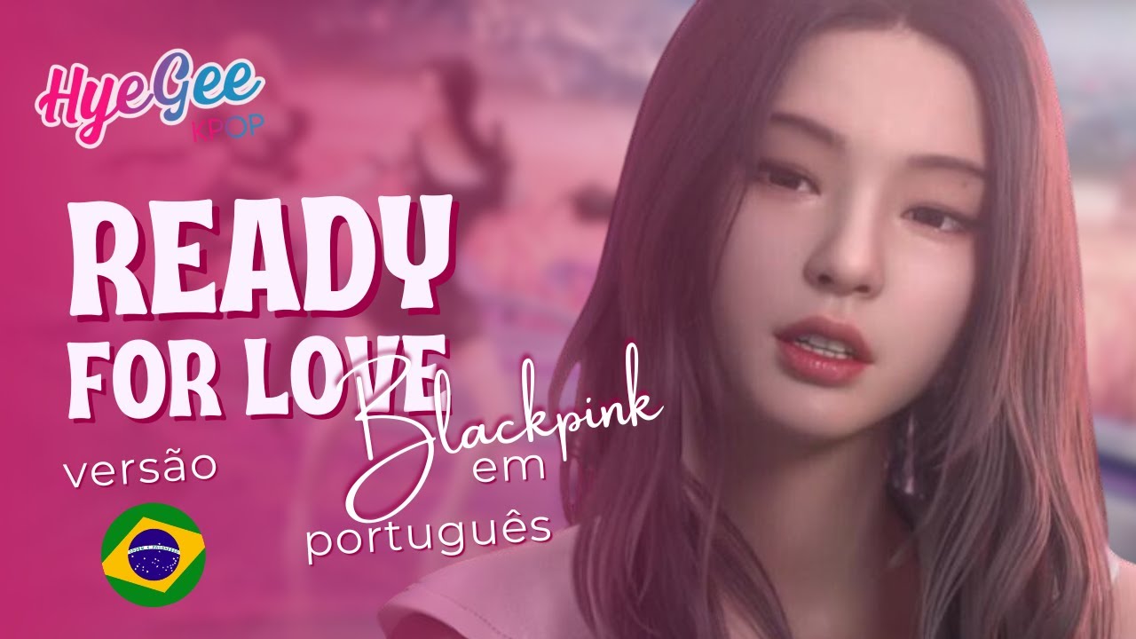 READY FOR LOVE - BLACKPINKXPUBG MOBILE | VERSÃO COVER EM PORTUGUÊS | ADAPTAÇÃO | LEGENDADO | PT - BR