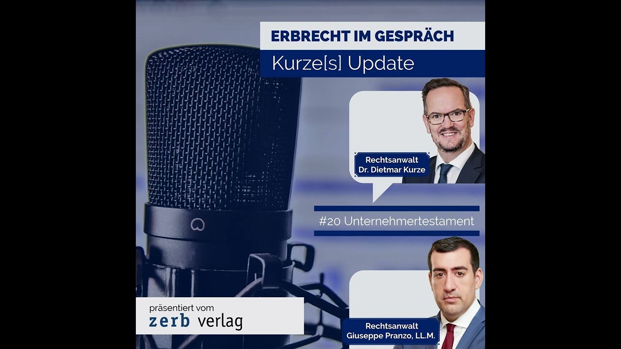 Erbrecht im Gespräch: Kurze[s] Update: #20 Unternehmertestament – mit Giuseppe Pranzo, LL.M.