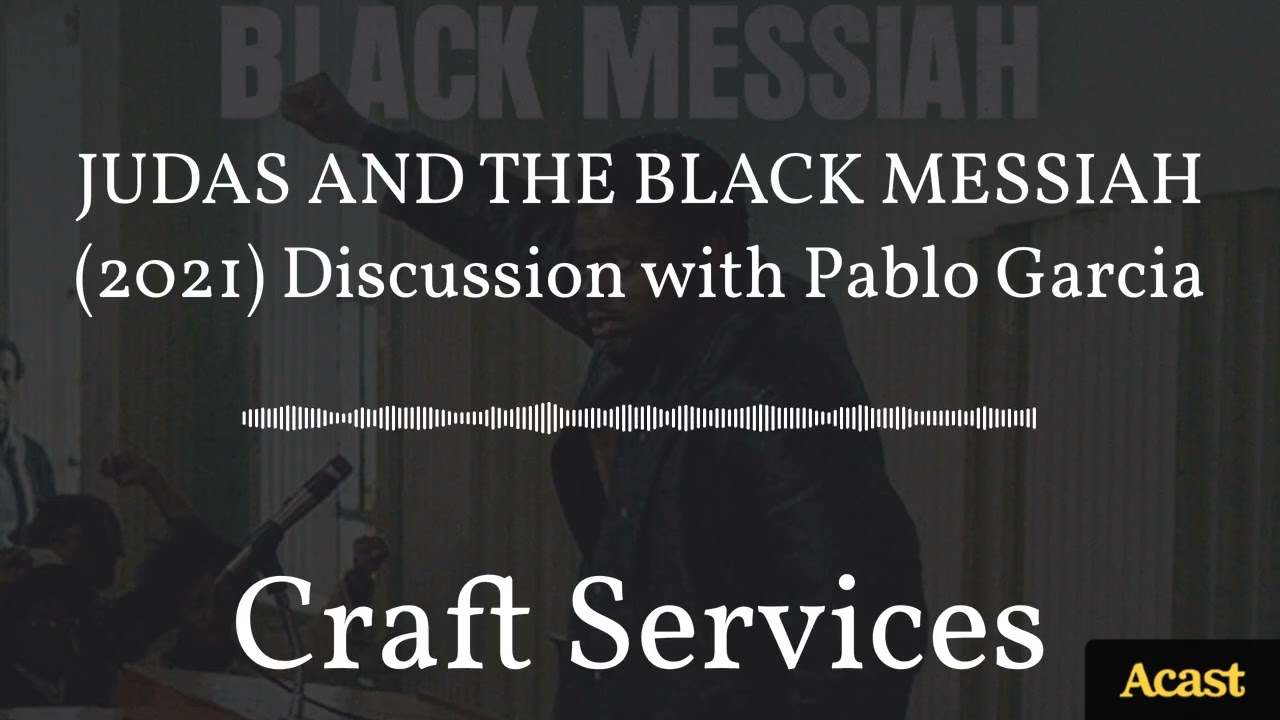 JUDAS AND THE BLACK MESSIAH (2021) Discussion with Pablo Garcia | Craft Services