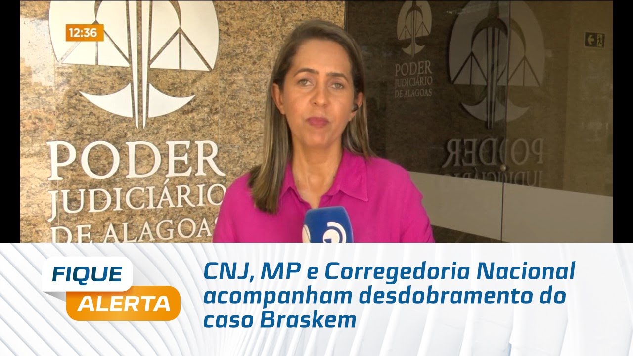 CNJ, MP e Corregedoria Nacional acompanham desdobramento do caso Braskem