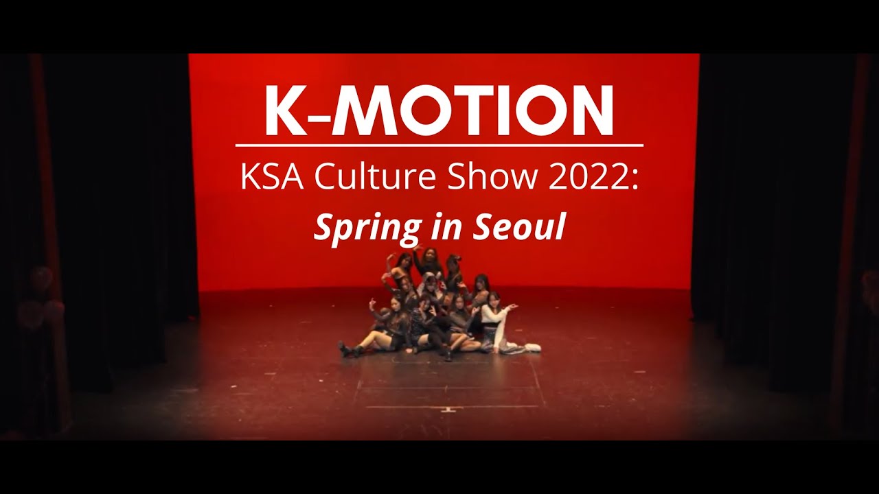 [K-Motion] UMICH KSA Culture Show 2022: Spring in Seoul (CL, TWICE, BLACKPINK, SNSD, STAYC)