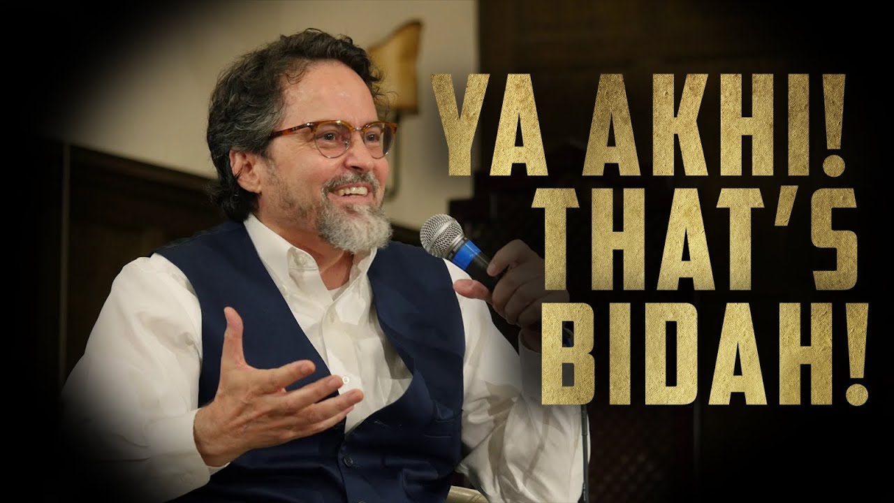 BIDAH! - Hamza Yusuf