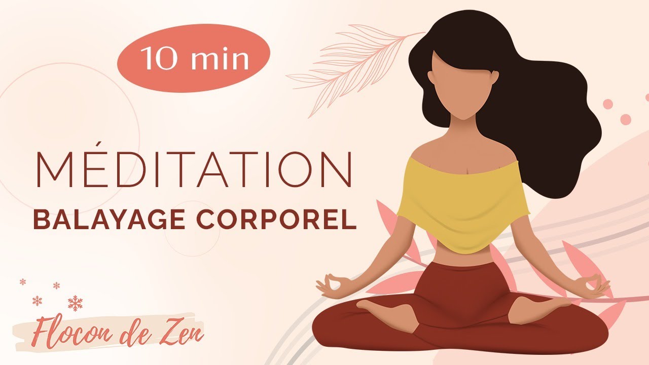 Méditation Guidée : Balayage Corporel 10 min | Flocon de Zen