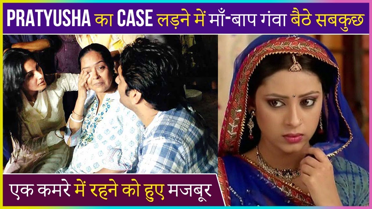Pratyusha Banerjee's Parents Facing Major Financial Crisis, Reveals Details About Her Ongoing Case