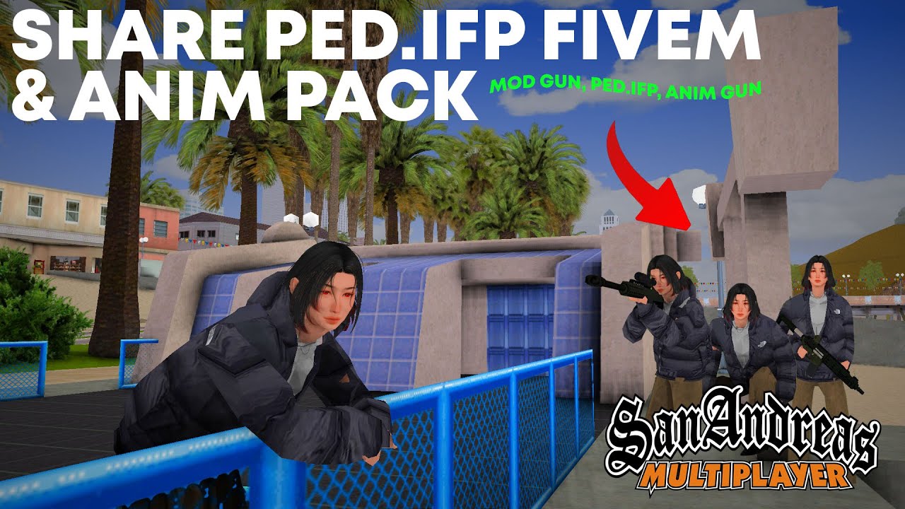 SHARE MOD PED.IFP FIVEM DAN ANIM PACK GTA SAMP PC - GTA SAMP INDONESIA