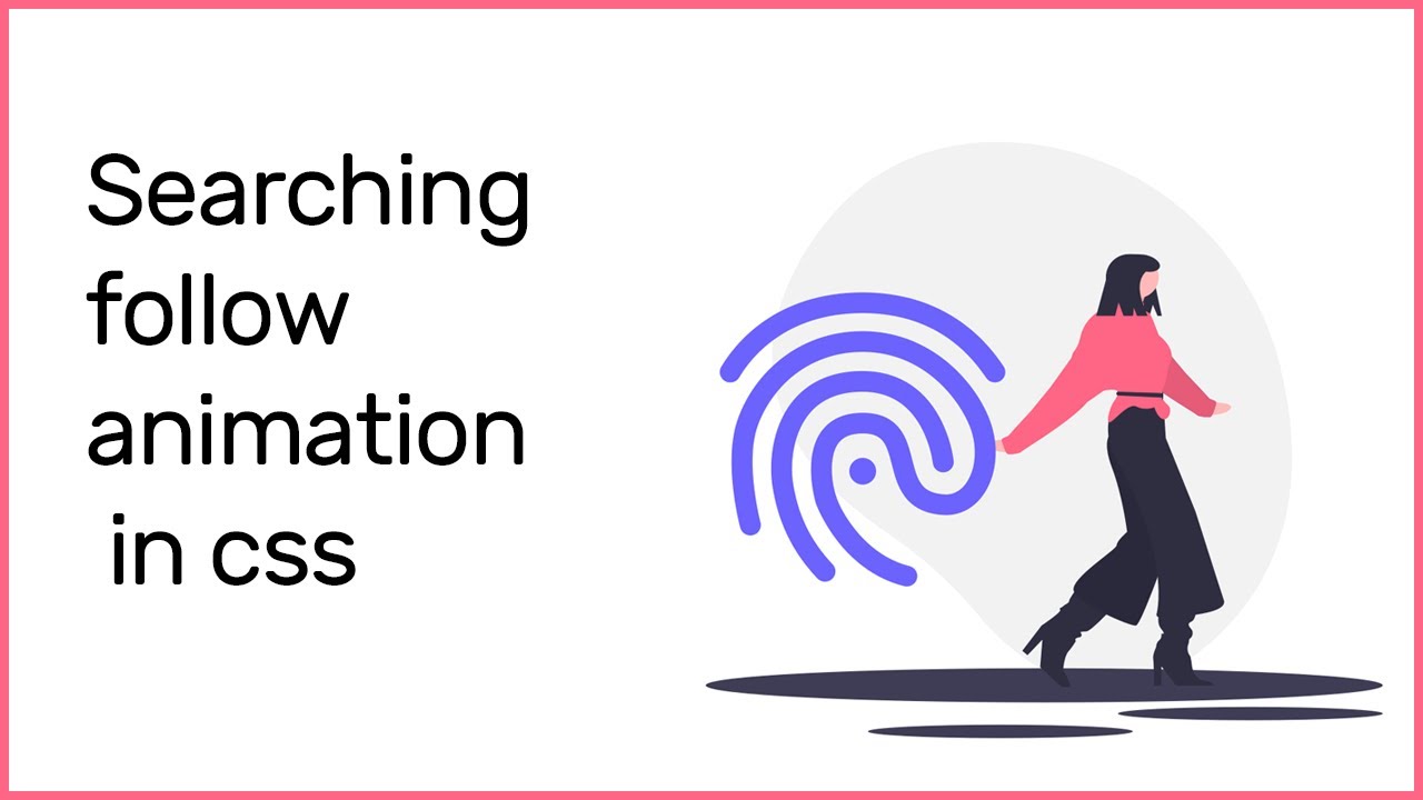 Searching follow animation in css