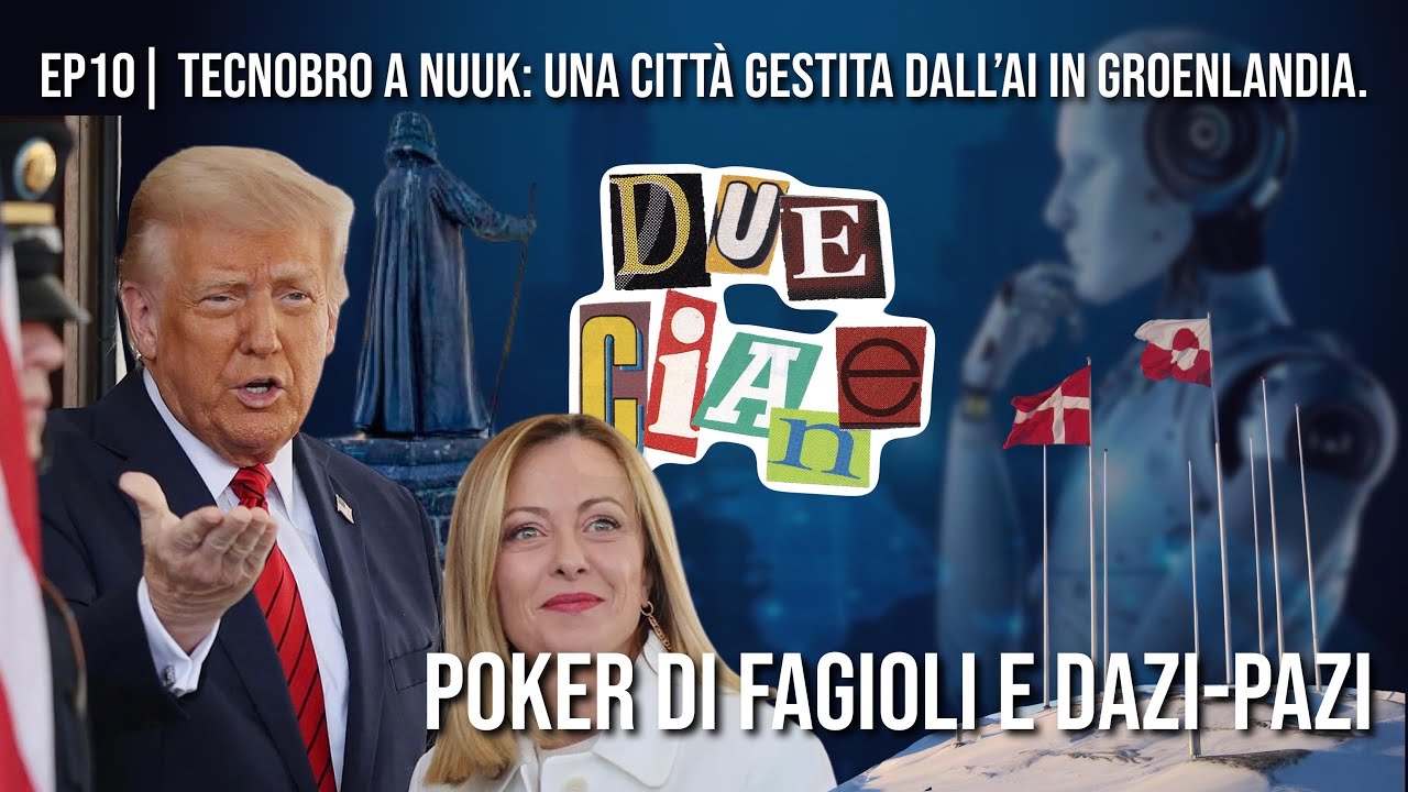 EP10| Tecnobro a Nuuk: una città gestita dall’AI in Groenlandia. Poker di Fagioli e dazi-pazi