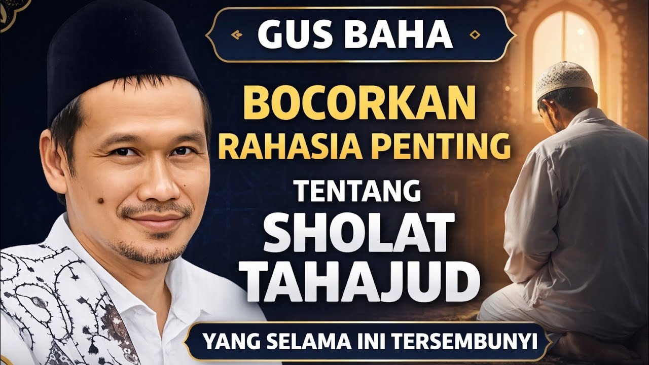 GUS BAHA bocorkan rahasia penting tentang Sholat Tahajud yang selama ini tersembunyi.