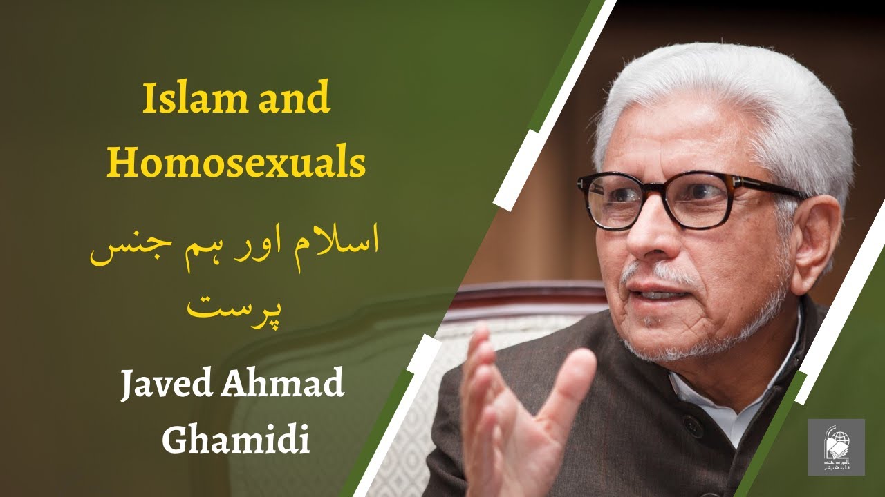 Islam and Homosexuals | Javed Ahmad Ghamidi
