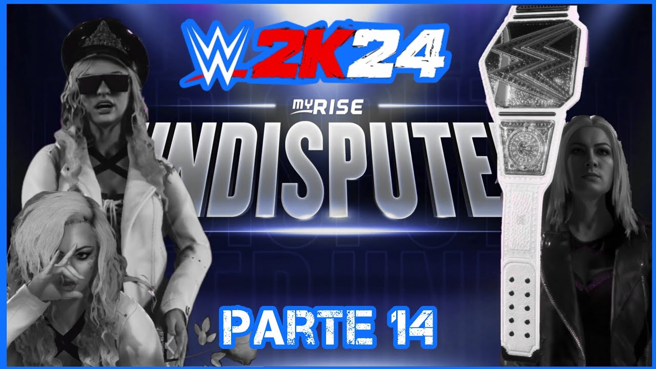 WWE 2K24 - My Rise Undisputed Parte 14