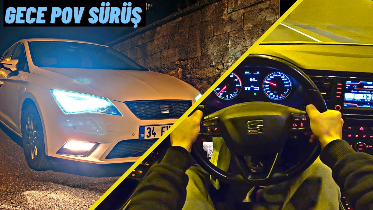LEON 1.2 TSİ İLE GECE POV SÜRÜŞ | SEAT LEON GECE VLOG