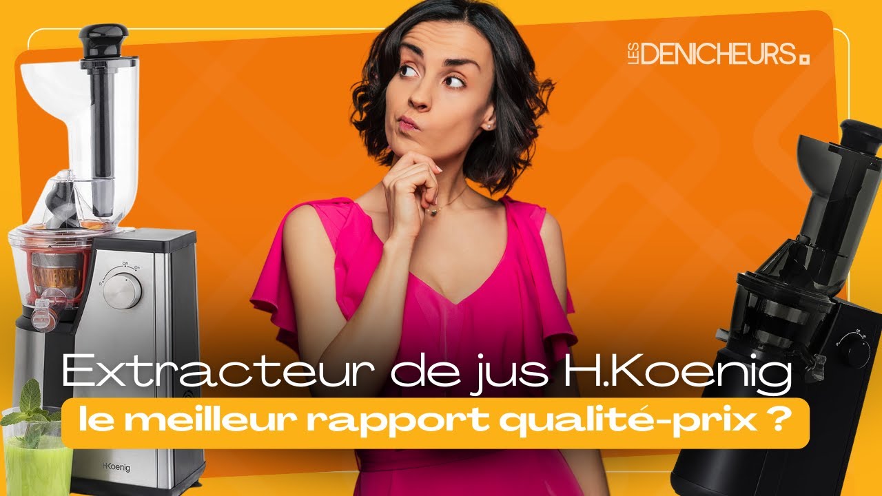 EXTRACTEUR DE JUS H.KOENIG - Comparatif & Guide d'achat 2025 #Guides #Meilleurs